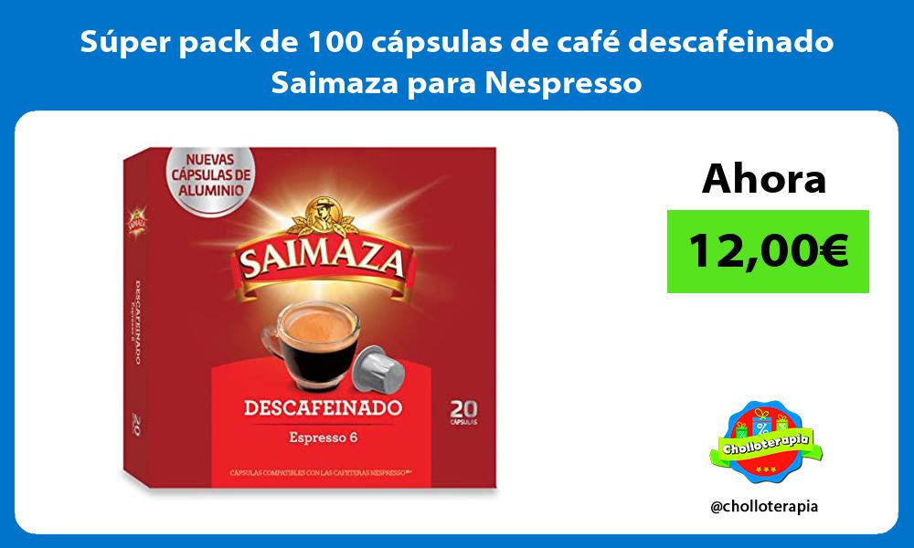 Súper pack de 100 cápsulas de café descafeinado Saimaza para Nespresso