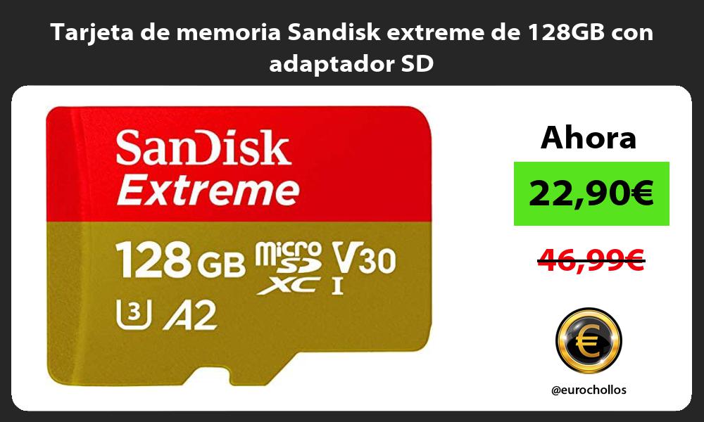 Tarjeta de memoria Sandisk extreme de 128GB con adaptador SD