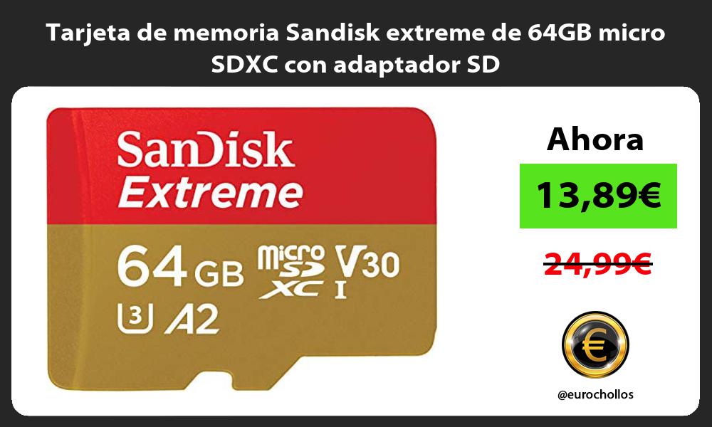 Tarjeta de memoria Sandisk extreme de 64GB micro SDXC con adaptador SD