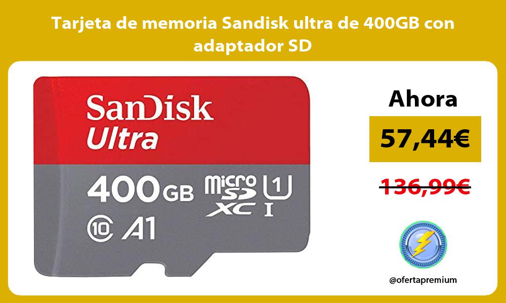Tarjeta de memoria Sandisk ultra de 400GB con adaptador SD