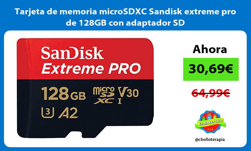 Tarjeta de memoria microSDXC Sandisk extreme pro de 128GB con adaptador SD