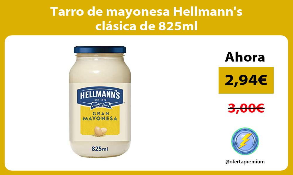 Tarro de mayonesa Hellmanns clásica de 825ml