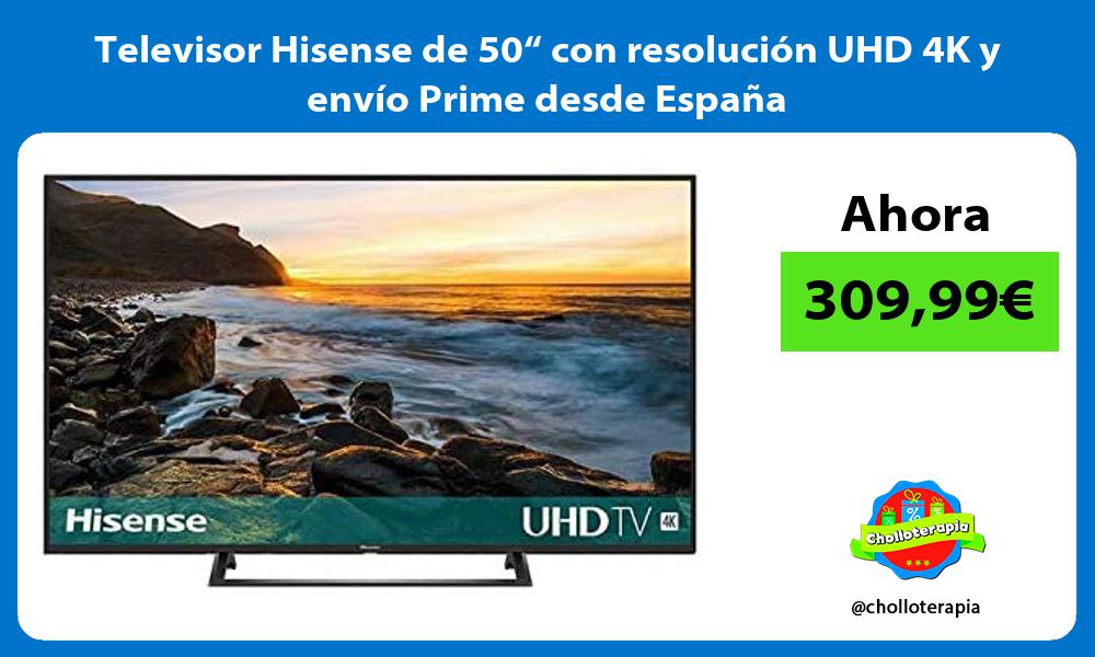 Televisor Hisense de 50“ con resolución UHD 4K y envío Prime desde España
