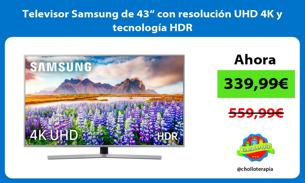 Televisor Samsung de 43“ con resolución UHD 4K y tecnología HDR