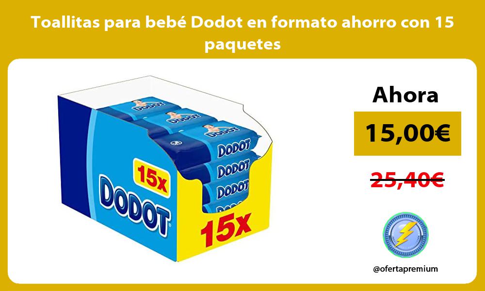 Toallitas para bebé Dodot en formato ahorro con 15 paquetes
