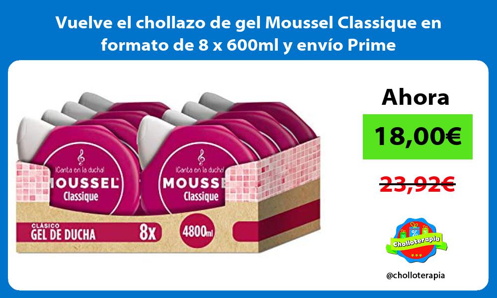Vuelve el chollazo de gel Moussel Classique en formato de 8 x 600ml y envío Prime