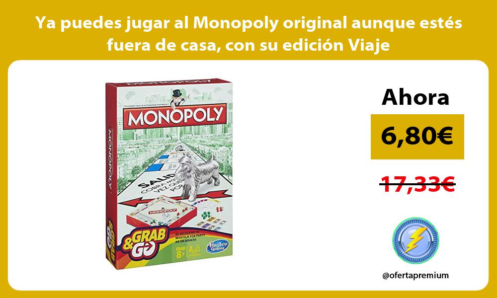 Ya puedes jugar al Monopoly original aunque estés fuera de casa con su edición Viaje