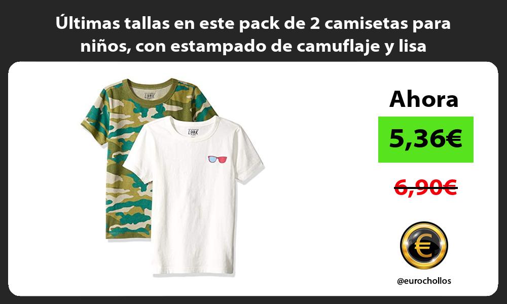 ltimas tallas en este pack de 2 camisetas para niños con estampado de camuflaje y lisa