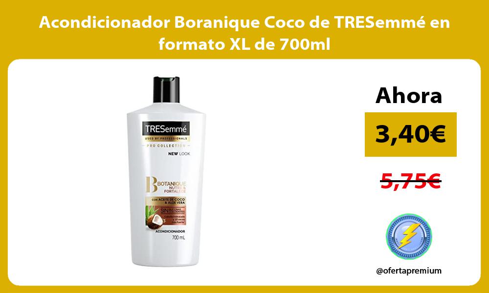 Acondicionador Boranique Coco de TRESemmé en formato XL de 700ml