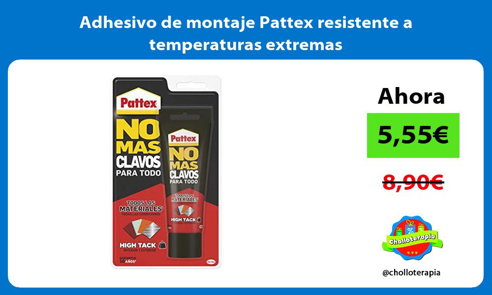Adhesivo de montaje Pattex resistente a temperaturas extremas