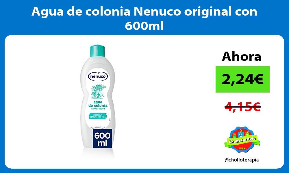 Agua de colonia Nenuco original con 600ml