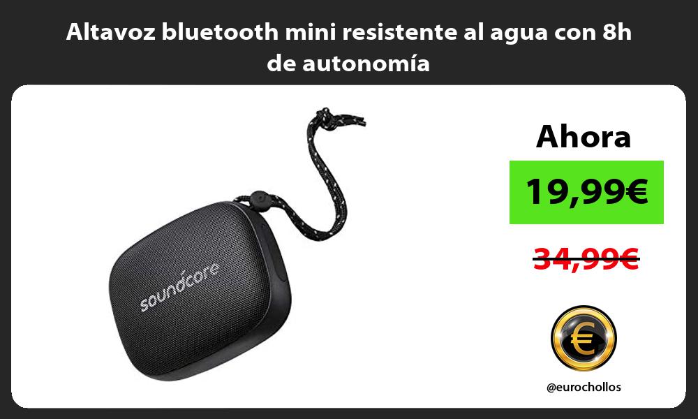 Altavoz bluetooth mini resistente al agua con 8h de autonomía