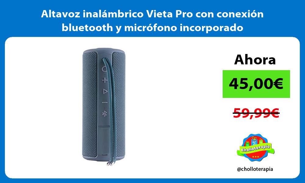 Altavoz inalámbrico Vieta Pro con conexión bluetooth y micrófono incorporado