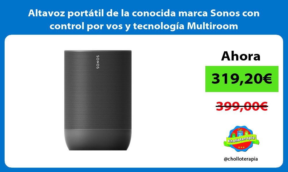 Altavoz portátil de la conocida marca Sonos con control por vos y tecnología Multiroom