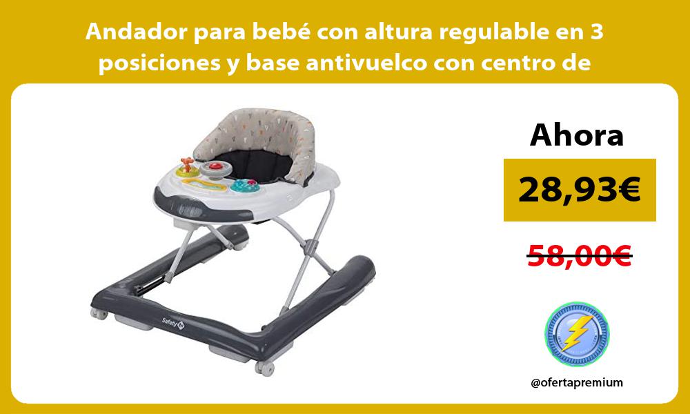 Andador para bebé con altura regulable en 3 posiciones y base antivuelco con centro de actividades