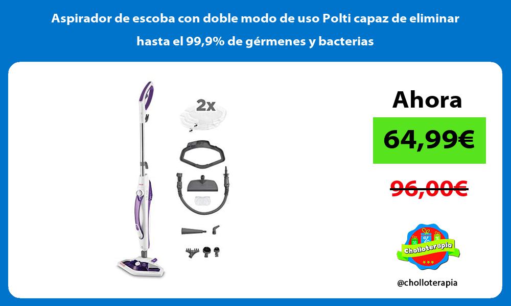 Aspirador de escoba con doble modo de uso Polti capaz de eliminar hasta el 999 de gérmenes y bacterias
