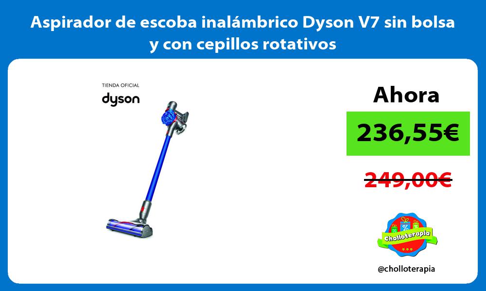 Aspirador de escoba inalámbrico Dyson V7 sin bolsa y con cepillos rotativos