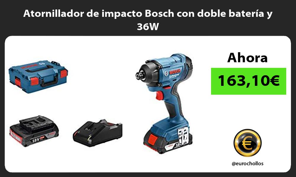Atornillador de impacto Bosch con doble batería y 36W