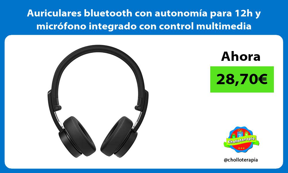 Auriculares bluetooth con autonomía para 12h y micrófono integrado con control multimedia