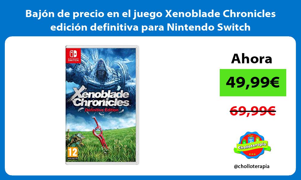 Bajón de precio en el juego Xenoblade Chronicles edición definitiva para Nintendo Switch