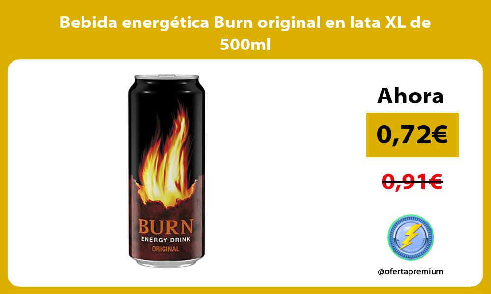 Bebida energética Burn original en lata XL de 500ml