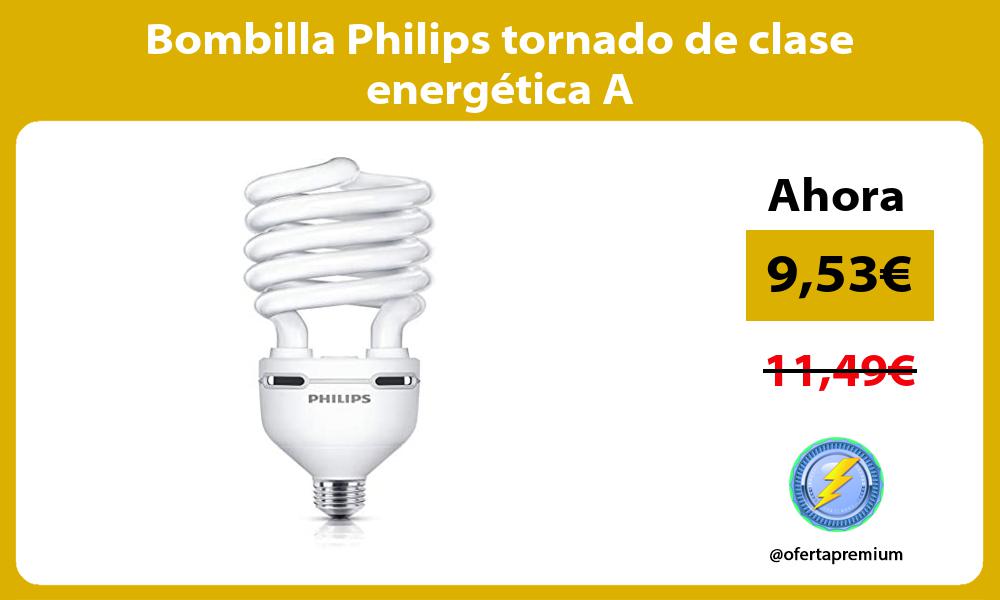 Bombilla Philips tornado de clase energética A