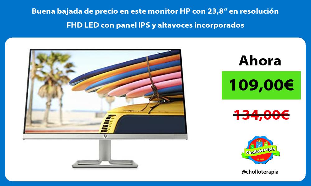 Buena bajada de precio en este monitor HP con 238“ en resolución FHD LED con panel IPS y altavoces incorporados
