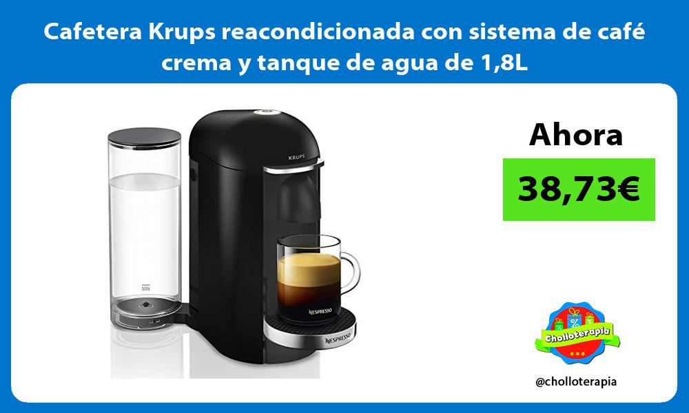 Cafetera Krups reacondicionada con sistema de café crema y tanque de agua de 18L