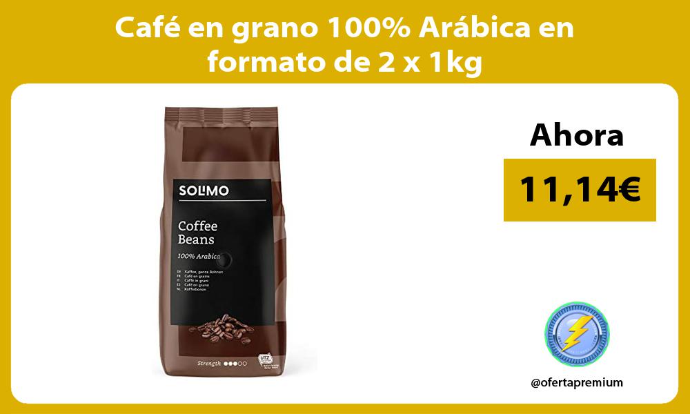 Café en grano 100 Arábica en formato de 2 x 1kg