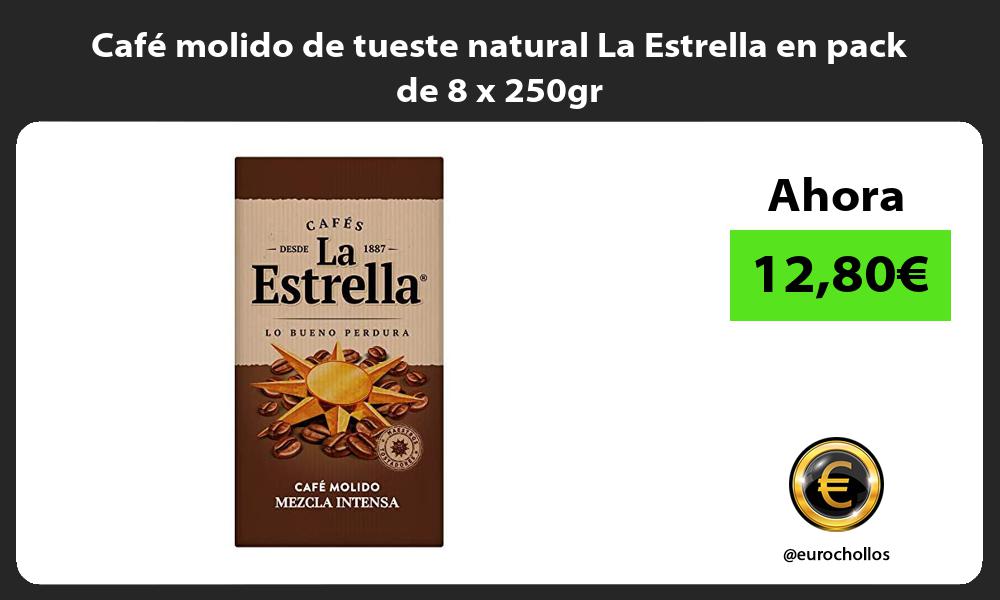 Café molido de tueste natural La Estrella en pack de 8 x 250gr