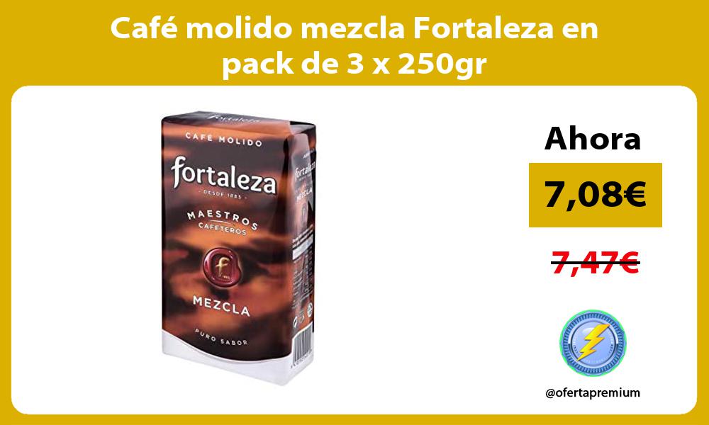Café molido mezcla Fortaleza en pack de 3 x 250gr