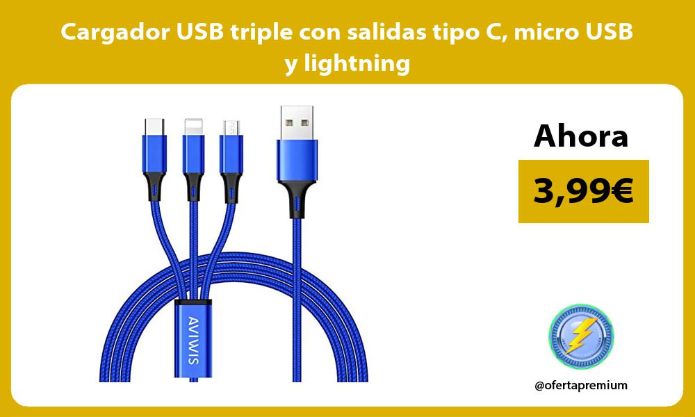 Cargador USB triple con salidas tipo C micro USB y lightning