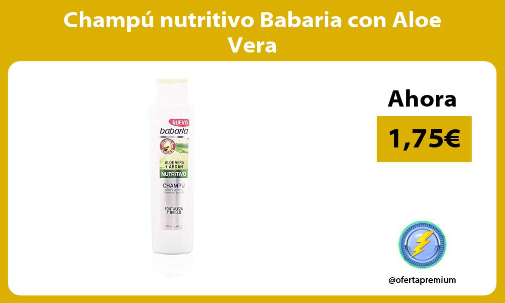 Champú nutritivo Babaria con Aloe Vera