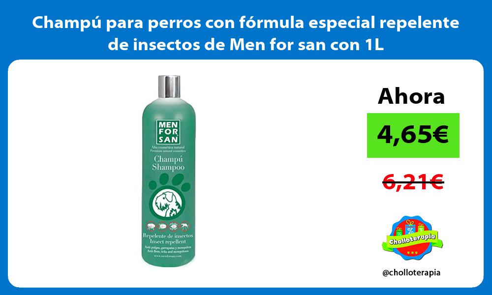 Champú para perros con fórmula especial repelente de insectos de Men for san con 1L