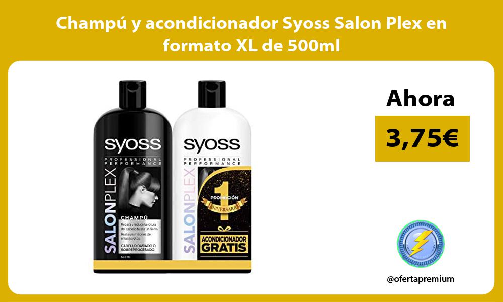 Champú y acondicionador Syoss Salon Plex en formato XL de 500ml