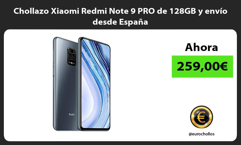 Chollazo Xiaomi Redmi Note 9 PRO de 128GB y envío desde España