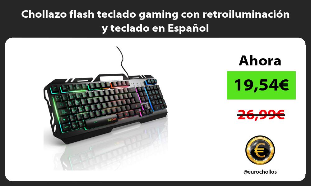Chollazo flash teclado gaming con retroiluminación y teclado en Español