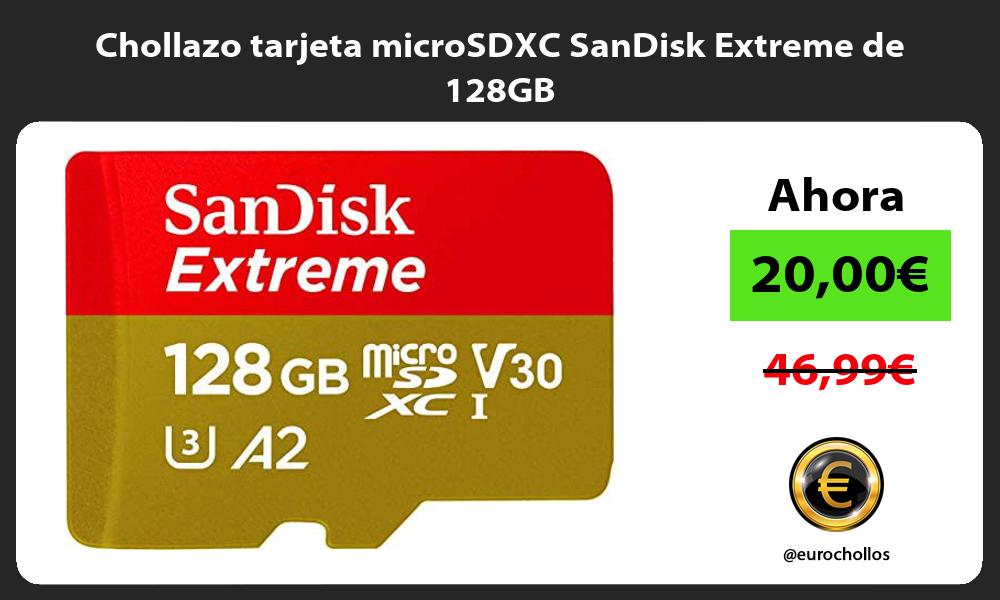 Chollazo tarjeta microSDXC SanDisk Extreme de 128GB