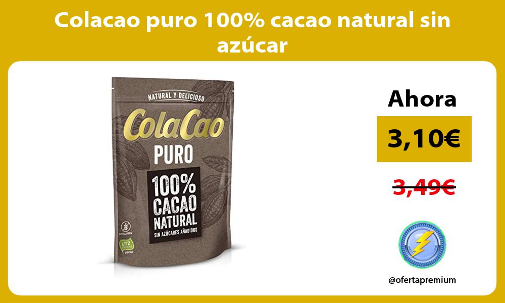 Colacao puro 100 cacao natural sin azúcar