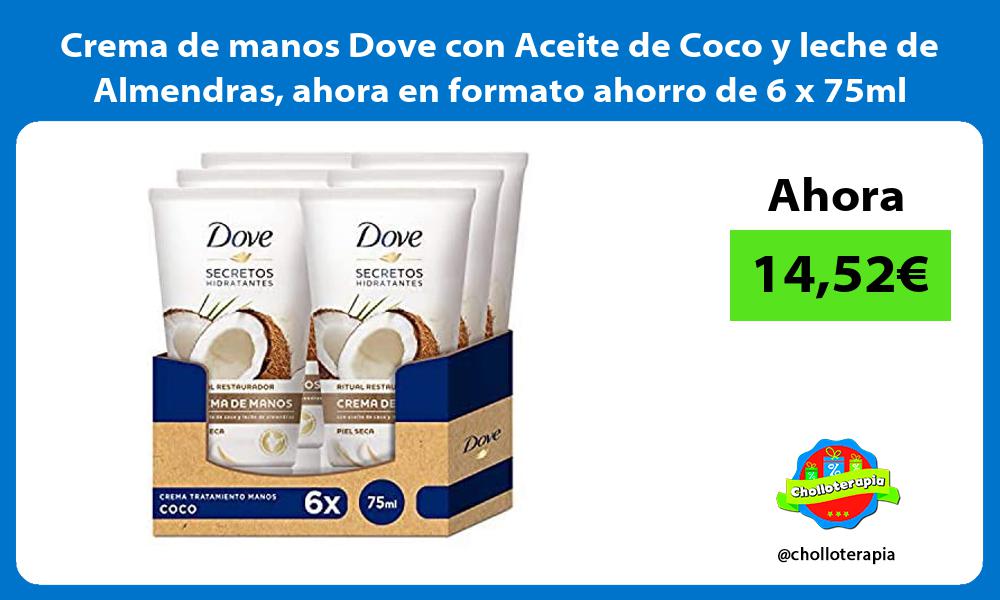 Crema de manos Dove con Aceite de Coco y leche de Almendras ahora en formato ahorro de 6 x 75ml
