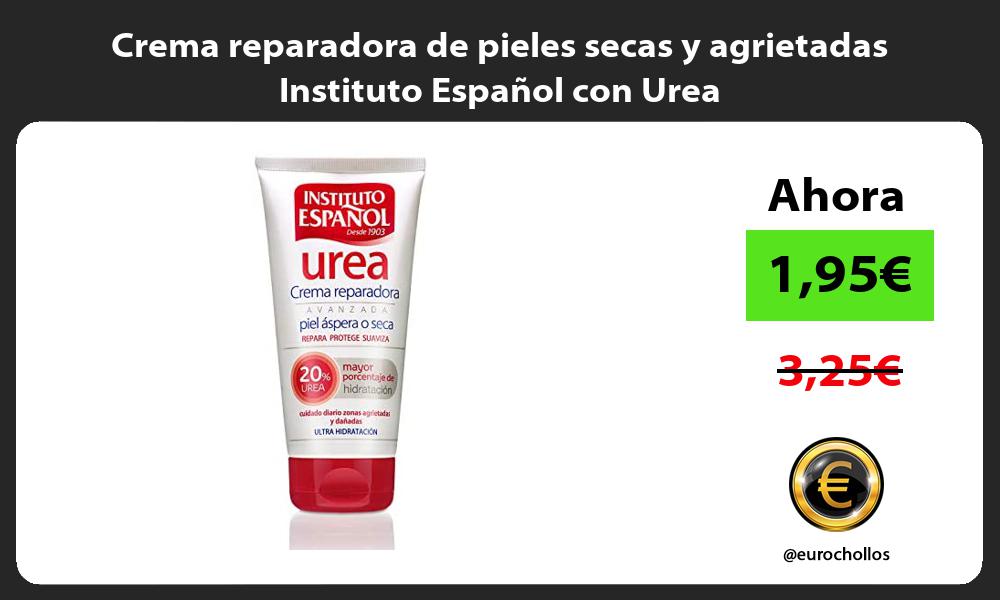 Crema reparadora de pieles secas y agrietadas Instituto Español con Urea