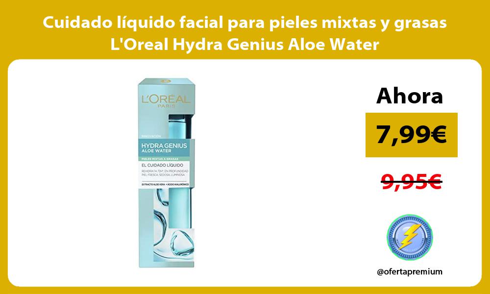 Cuidado líquido facial para pieles mixtas y grasas LOreal Hydra Genius Aloe Water