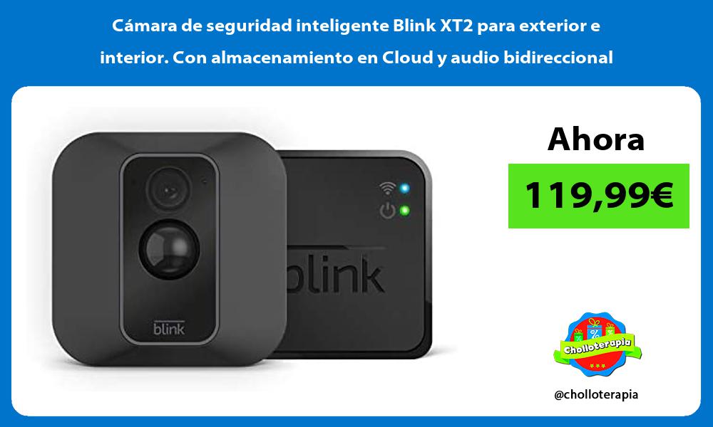 Cámara de seguridad inteligente Blink XT2 para exterior e interior Con almacenamiento en Cloud y audio bidireccional