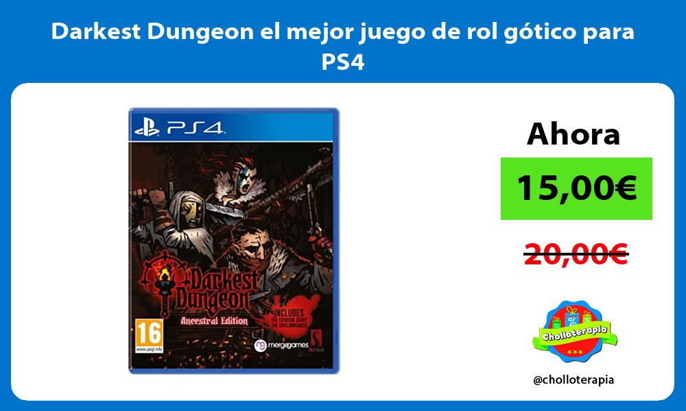 Darkest Dungeon el mejor juego de rol gótico para PS4