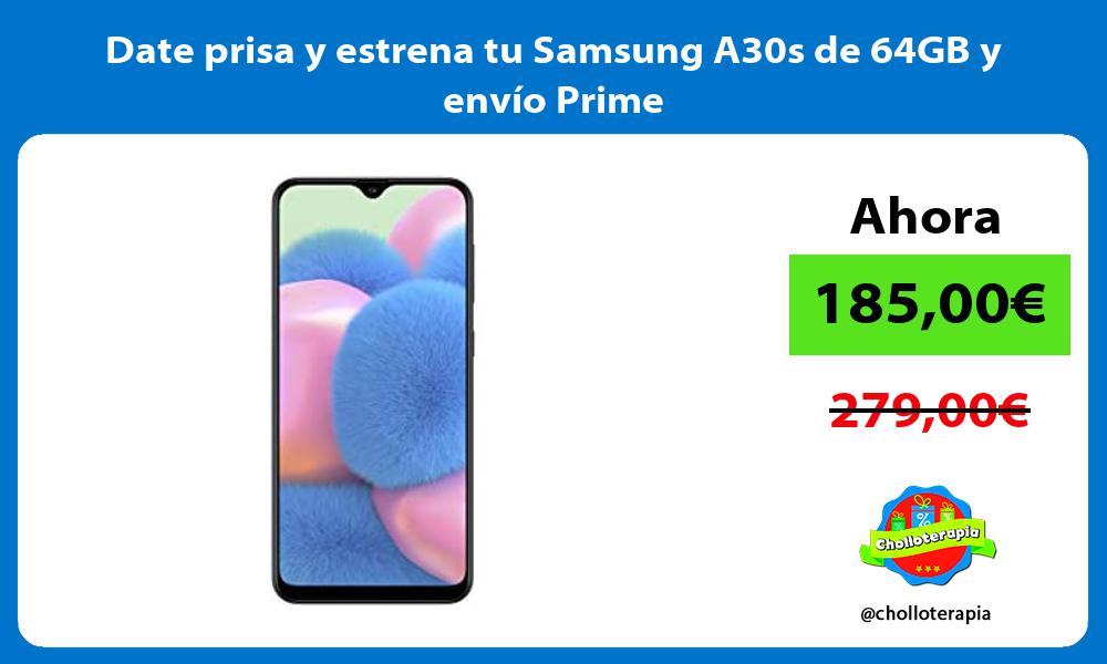 Date prisa y estrena tu Samsung A30s de 64GB y envío Prime
