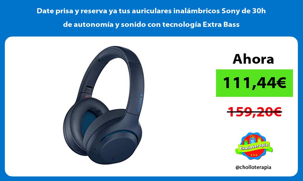 Date prisa y reserva ya tus auriculares inalámbricos Sony de 30h de autonomía y sonido con tecnología Extra Bass