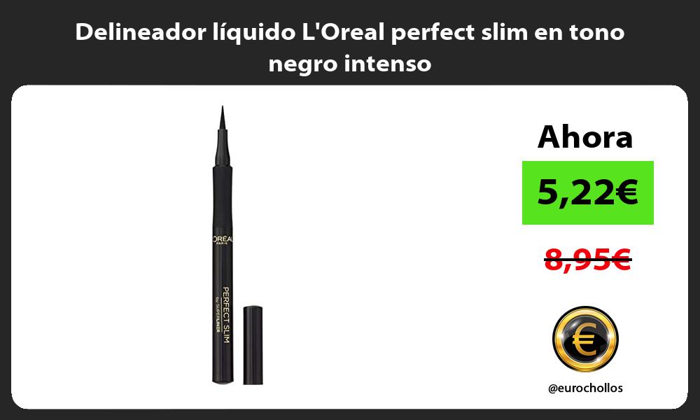 Delineador líquido LOreal perfect slim en tono negro intenso