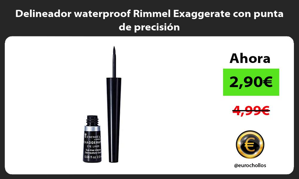 Delineador waterproof Rimmel Exaggerate con punta de precisión