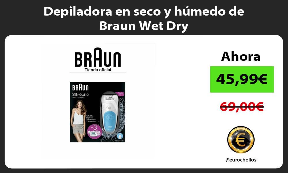 Depiladora en seco y húmedo de Braun Wet Dry