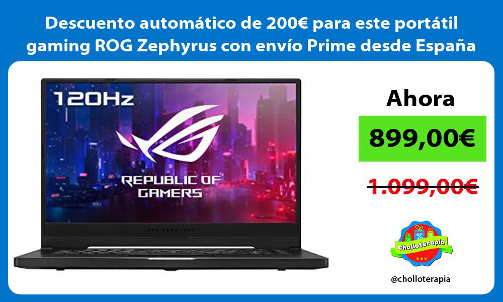 Descuento automático de 200€ para este portátil gaming ROG Zephyrus con envío Prime desde España